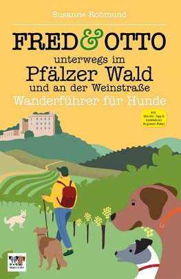 FRED & OTTO unterwegs im Pfälzer Wald und an der Weinstraße