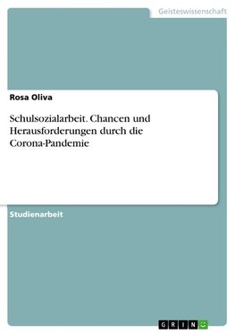 Schulsozialarbeit. Chancen und Herausforderungen durch die Corona-Pandemie