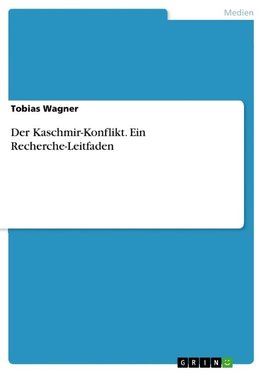 Der Kaschmir-Konflikt. Ein Recherche-Leitfaden