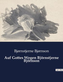 Auf Gottes Wegen Björnstjerne Björnson