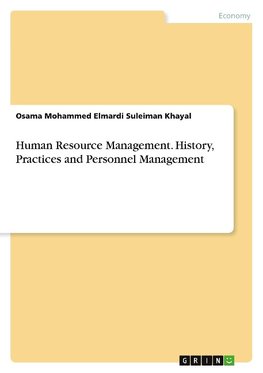 Human Resource Management. History, Practices and Personnel Management