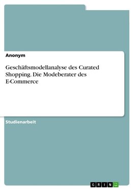 Geschäftsmodellanalyse des Curated Shopping. Die Modeberater des E-Commerce