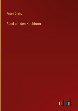 Rund um den Kirchturm