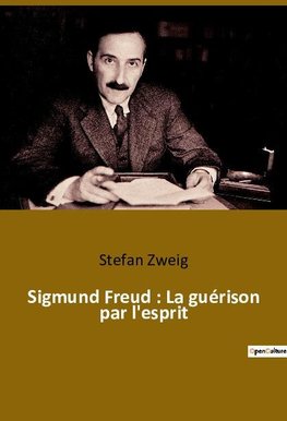 Sigmund Freud : La guérison par l'esprit