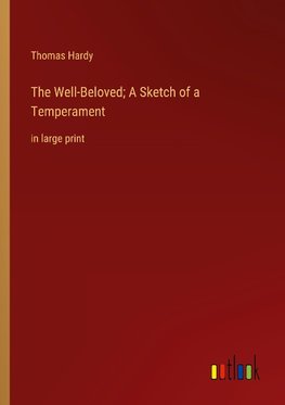 The Well-Beloved; A Sketch of a Temperament