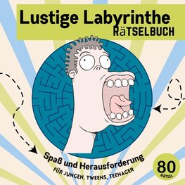 Lustige Labyrinthe Rätselbuch für Kinder, Tweens und Teenager Beschäftigungsbuch für Jungen