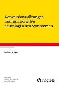 Konversionsstörungen mit funktionellen neurologischen Symptomen