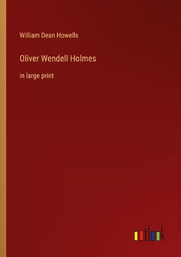 Oliver Wendell Holmes