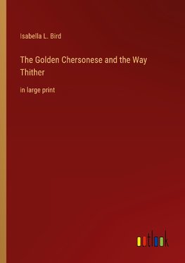 The Golden Chersonese and the Way Thither