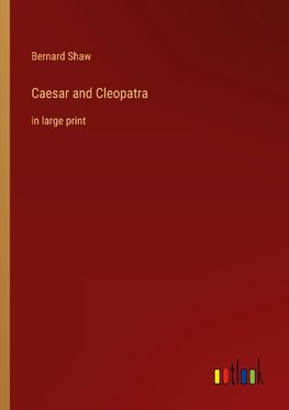 Caesar and Cleopatra