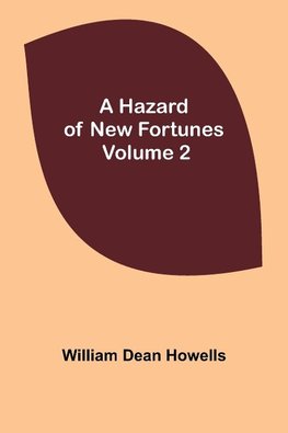 A Hazard of New Fortunes - Volume 2