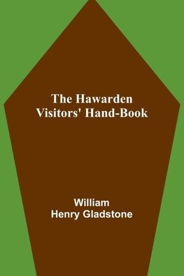 The Hawarden Visitors' Hand-Book