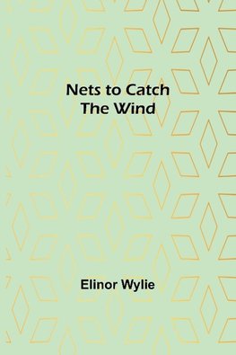 Nets to Catch the Wind