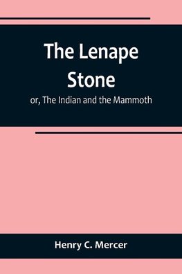 The Lenape Stone; or, The Indian and the Mammoth