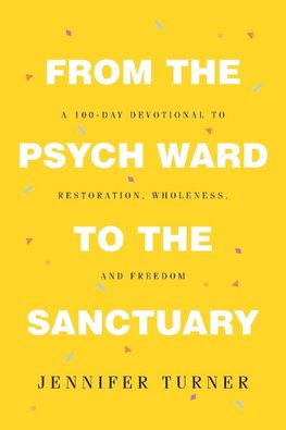 From the Psych Ward to the Sanctuary