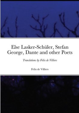 Else Lasker-Schüler, Stefan George, Dante and other Poets