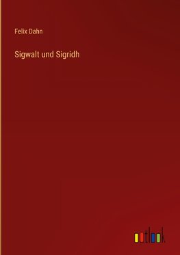 Sigwalt und Sigridh