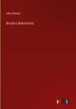 Bruders Bekenntnis