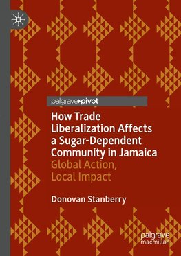 How Trade Liberalization Affects a Sugar Dependent Community in Jamaica