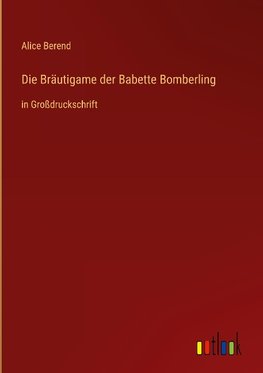 Die Bräutigame der Babette Bomberling