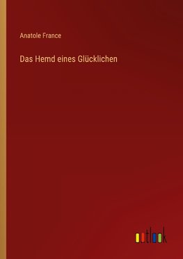 Das Hemd eines Glücklichen