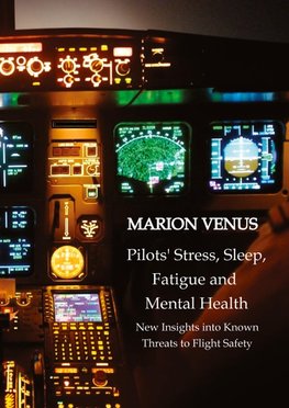 Professional airline Pilots' Stress, Sleep Problems, Fatigue and Mental Health in Terms of Depression, Anxiety, Common Mental Disorders, and Wellbeing in Times of Economic Pressure and Covid19