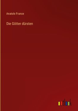 Die Götter dürsten