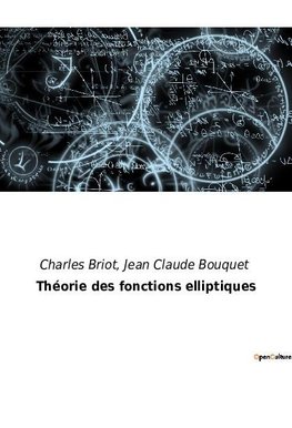 Théorie des fonctions elliptiques