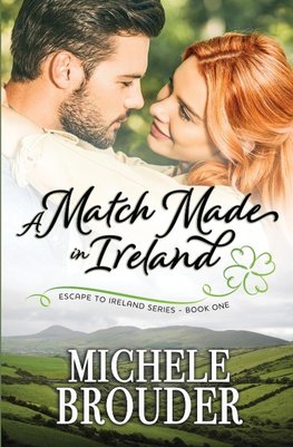 A Match Made in Ireland (Escape to Ireland, Book 1)