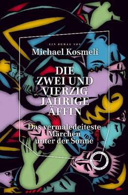 Die zwei und vierzig jährige Äffin. Das vermaledeiteste Märchen unter der Sonne