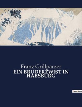 EIN BRUDERZWIST IN HABSBURG