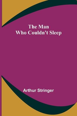 The Man Who Couldn't Sleep