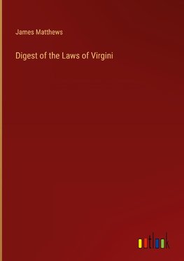 Digest of the Laws of Virgini