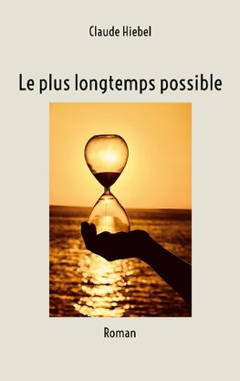 Le plus longtemps possible