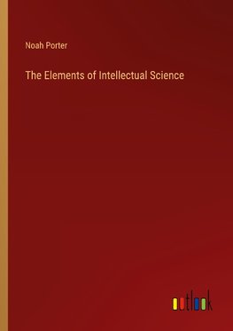 The Elements of Intellectual Science