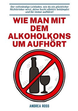 Wie man mit dem Alkoholkonsum aufhört