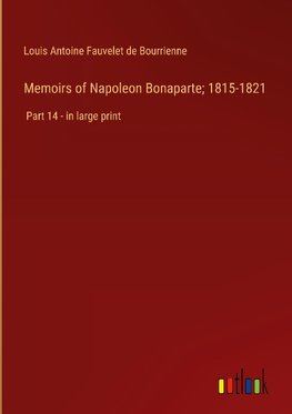 Memoirs of Napoleon Bonaparte; 1815-1821