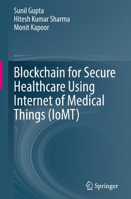 Blockchain for Secure Healthcare Using Internet of Medical Things (IoMT)