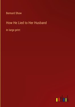 How He Lied to Her Husband