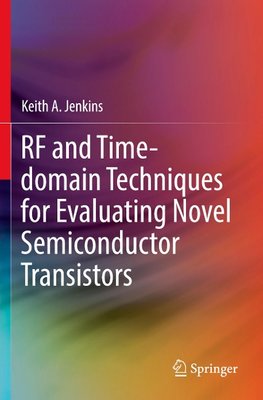 RF and Time-domain Techniques for Evaluating Novel Semiconductor Transistors