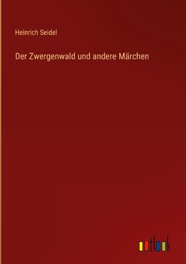 Der Zwergenwald und andere Märchen