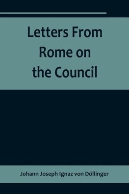 Letters From Rome on the Council