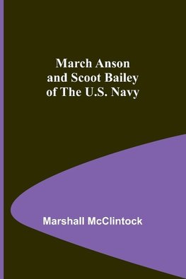 March Anson and Scoot Bailey of the U.S. Navy