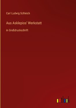 Aus Asklepios' Werkstatt