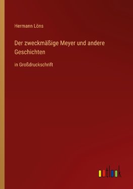 Der zweckmäßige Meyer und andere Geschichten