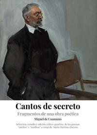 "Cantos de secreto". Fragmentos de una obra poética. Estudio y edición crítico-genética de los poemas "sueltos" e "inéditos" de Miguel de Unamuno