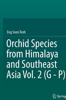 Orchid Species from Himalaya and Southeast Asia Vol. 2 (G - P)