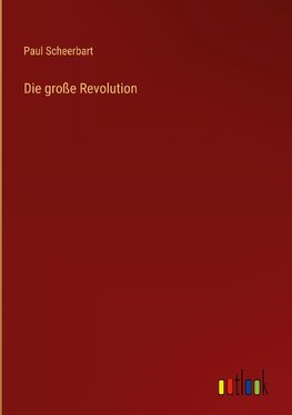 Die große Revolution