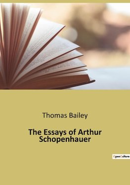 The Essays of Arthur Schopenhauer