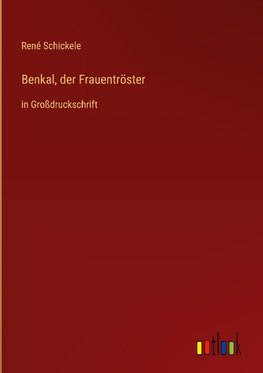 Benkal, der Frauentröster